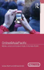 Online@AsiaPacific: Mobile, Social and Locative Media in the Asia-Pacific