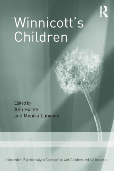 Winnicott's Children: Independent Psychoanalytic Approaches With Children and Adolescents