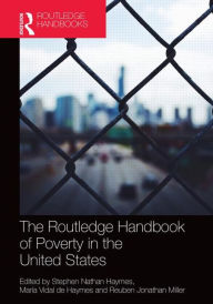 Title: The Routledge Handbook of Poverty in the United States / Edition 1, Author: Stephen Haymes