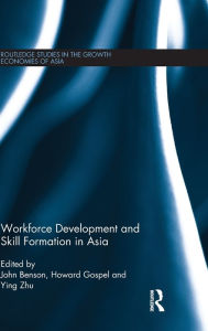 Title: Workforce Development and Skill Formation in Asia, Author: John Benson