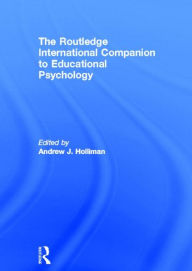 Title: The Routledge International Companion to Educational Psychology / Edition 1, Author: Andrew J. Holliman