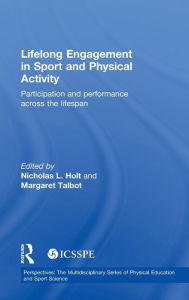 Title: Lifelong Engagement in Sport and Physical Activity: Participation and Performance across the Lifespan, Author: Nicholas Holt