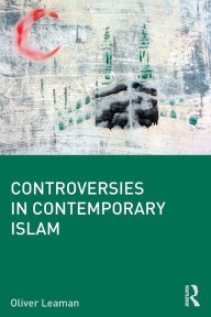 Title: Controversies in Contemporary Islam, Author: Oliver Leaman