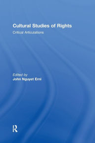 Title: Cultural Studies of Rights: Critical Articulations, Author: John Nguyet Erni