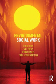 Title: Environmental Social Work / Edition 1, Author: Mel Gray