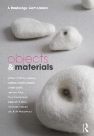 Title: Objects and Materials: A Routledge Companion / Edition 1, Author: Penny Harvey