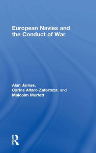 Title: European Navies and the Conduct of War, Author: Carlos Alfaro-Zaforteza
