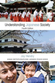 Title: Understanding Japanese Society / Edition 4, Author: Joy Hendry