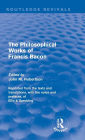 The Philosophical Works of Francis Bacon / Edition 1