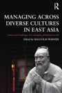 Managing Across Diverse Cultures in East Asia: Issues and Challenges in a Changing Globalized World