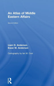 Title: An Atlas of Middle Eastern Affairs, Author: Ewan W. Anderson