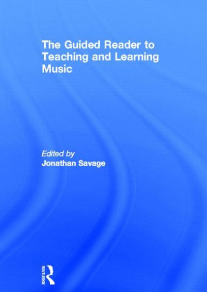 The Guided Reader to Teaching and Learning Music