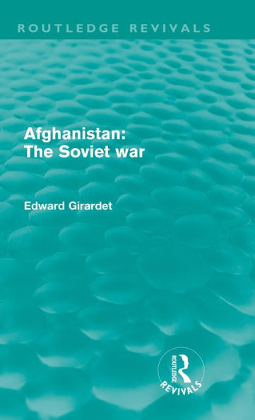 Afghanistan: The Soviet War (Routledge Revivals)