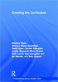 Title: Creating the Curriculum, Author: Dominic Wyse