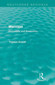 Title: Marxism (Routledge Revivals): Philosophy and Economics, Author: Thomas Sowell