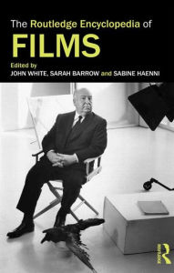 Title: The Routledge Encyclopedia of Films / Edition 1, Author: Sabine Haenni