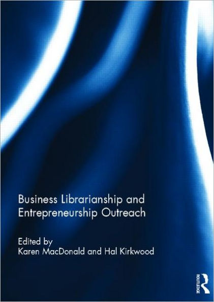 Business Librarianship and Entrepreneurship Outreach / Edition 1