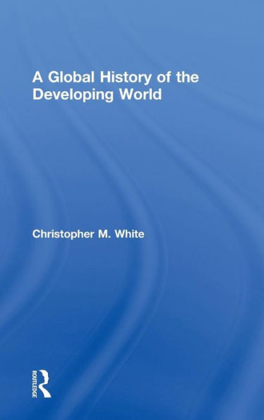 A Global History of the Developing World