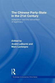 The Chinese Party-State in the 21st Century: Adaptation and the Reinvention of Legitimacy