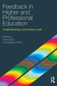 Title: Feedback in Higher and Professional Education: Understanding it and doing it well, Author: David Boud