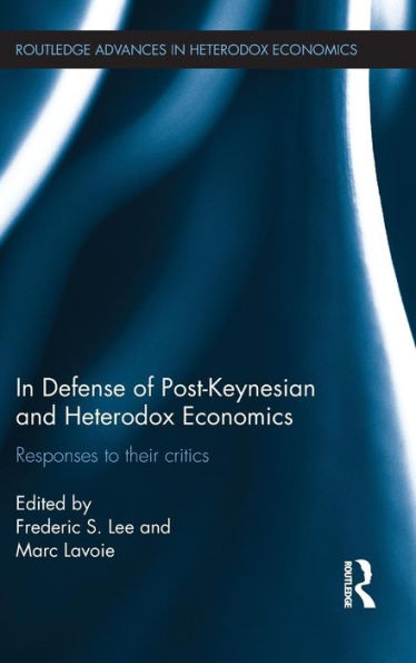 In Defense of Post-Keynesian and Heterodox Economics: Responses to their Critics