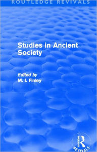 Title: Studies in Ancient Society (Routledge Revivals), Author: M.I. Finley