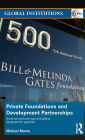 Private Foundations and Development Partnerships: American Philanthropy and Global Development Agendas