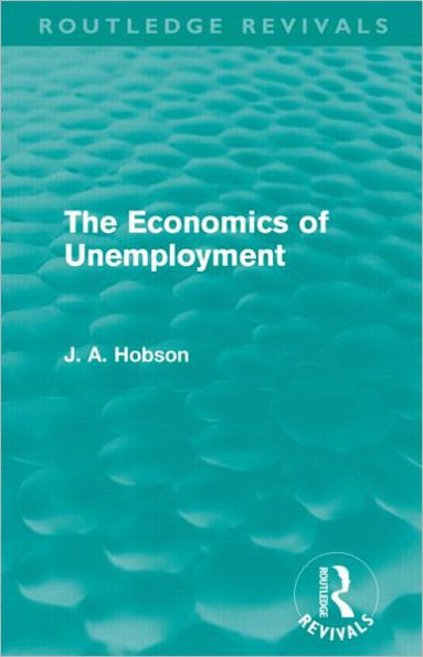 The Economics of Unemployment (Routledge Revivals)