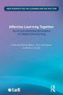Affective Learning Together: Social and Emotional Dimensions Of Collaborative Learning