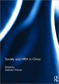 Title: Society and HRM in China, Author: Malcolm Warner