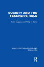 Society and the Teacher's Role (RLE Edu N)