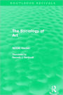 The Sociology of Art (Routledge Revivals)
