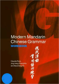 Modern Mandarin Chinese Grammar Workbook / Edition 1