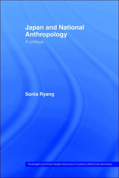 Japan and National Anthropology: A Critique / Edition 1
