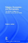 Alternative view 2 of Religion, Economics and Demography: The Effects of Religion on Education, Work, and the Family