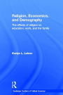 Alternative view 2 of Religion, Economics and Demography: The Effects of Religion on Education, Work, and the Family / Edition 1