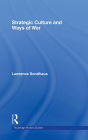 Strategic Culture and Ways of War An Historical Overview