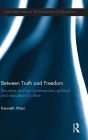 Between Truth and Freedom: Rousseau and our contemporary political and educational culture / Edition 1