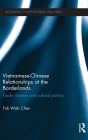 Vietnamese-Chinese Relationships at the Borderlands: Trade, Tourism and Cultural Politics