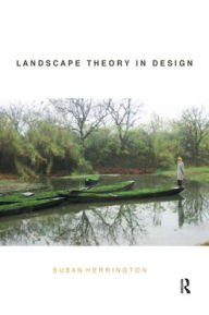 Title: Landscape Theory in Design / Edition 1, Author: Susan Herrington