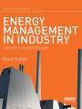 Energy Management in Industry: The Earthscan Expert Guide / Edition 1