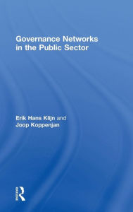 Title: Governance Networks in the Public Sector / Edition 1, Author: Erik Hans Klijn