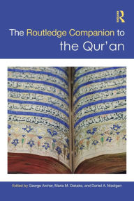 Title: The Routledge Companion to the Qur'an / Edition 1, Author: George Archer