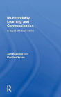 Multimodality, Learning and Communication: A social semiotic frame / Edition 1