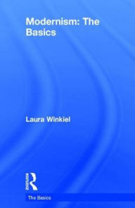 Title: Modernism: The Basics, Author: Laura Winkiel