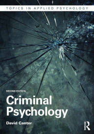 Title: Criminal Psychology / Edition 2, Author: David Canter