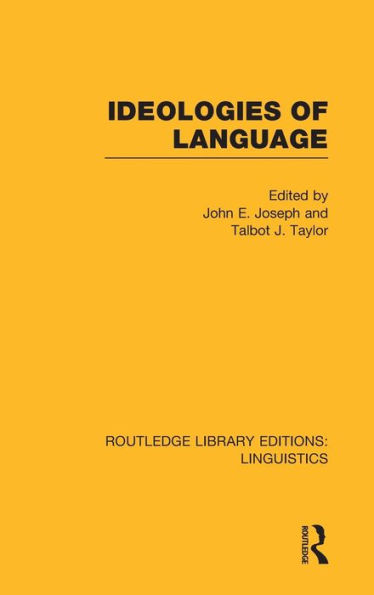 Ideologies of Language (RLE Linguistics A: General Linguistics)