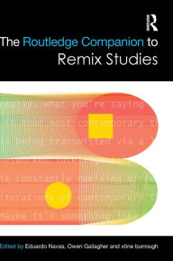 Title: The Routledge Companion to Remix Studies / Edition 1, Author: Eduardo Navas