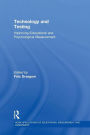 Technology and Testing: Improving Educational and Psychological Measurement / Edition 1