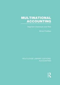 Title: Multinational Accounting (RLE Accounting): Segment Disclosure and Risk, Author: Bimal Prodhan
